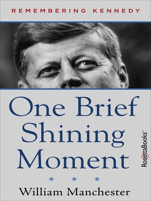 Title details for One Brief Shining Moment by William Manchester - Wait list